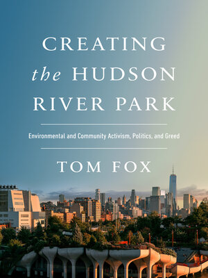 cover image of Creating the Hudson River Park